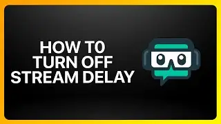 How To Turn Off Stream Delay On Streamlabs Tutorial