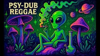 🎧🌌 Psy-Dub Alien Vibes | Cosmic Reggae Trip 🚀🛸