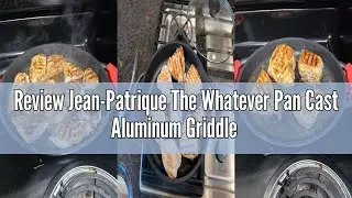 Review Jean-Patrique The Whatever Pan Cast Aluminum Griddle Pan for Stove Top - Lighter than Cast Ir