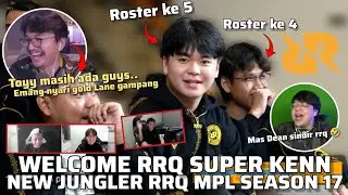 Welcome RRQ SUPER KENN Jungler RRQ MPL ID S17 😱 Kocak Reaction Mas Ade & DeanKT 🤣