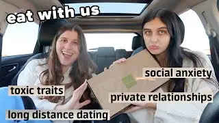 deep questions #9 | eat with us | social anxiety, toxic traits