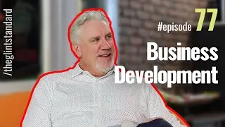 Business Development - The Glint Standard Podcast