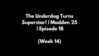 The Underdog Turns Superstar | Madden 25 | Episode 18 - Rookie Year