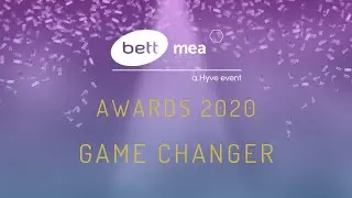 Bett MEA Awards 2020 | Game Changer Shortlist