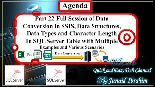 Part 22 Full Session of Data Conversion, Types,  Character Length in SSIS, SQL Server  with Examples
