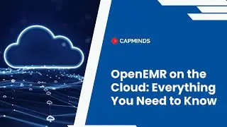 OpenEMR on the Cloud Everything You Need to Know
