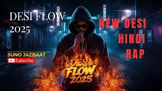 Desi Flow 2025 | Hindi Rap | Independent &times; Regional &times; Drill &times; Global Vibe