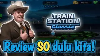 Review SO dulu kita | Train Station Classic