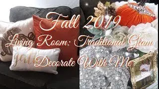 Fall 2019: Traditional Glam Living Room:  Decorate With Me