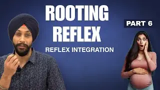 Understanding the Rooting Reflex | Reflex Integration Series | Dr. R.S. Bagga