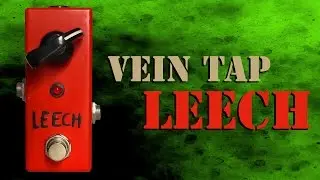 Vein Tap Leech Attenuator & Killswitch Pedal Demo