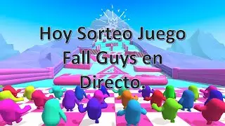 Directo Fall Guys: Hoy Sorteo de Cuenta Steam y Juego Fall Guys GRATIS #GraciasLuna