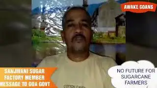 GOAN SUGARCANE FARMERS MESSAGE TO GOA GOVERNMENT AUTHORITIES