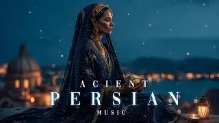 Persian Night Oracle | Persian Music of Moonlit Temples, Desert Winds, and Ancient Secrets