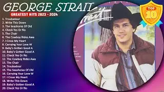 George Strait Full Album ✌ Troubadour, Best Classic Country Songs Old Memories, Check Yes Or No #888