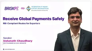 Receive Global Payments Safely | RBI-Compliant Routes for Exporters | BRISKPE Webinar