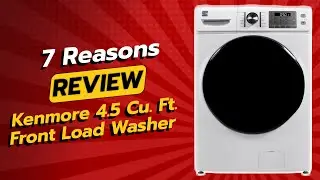 Kenmore 4.5 Cu. Ft. Washer | 7 Reasons NOT to Buy! 🚫🧺