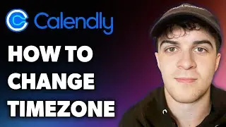 How to Change Timezone on Calendly (Full 2024 Guide)