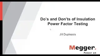 Do's and Don'ts of Insulation Power Factor Testing