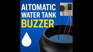 Smart Water Level Alarm | Buzzer Circuit Explained Step-by-Step