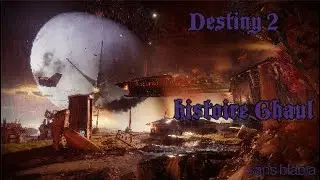 Destiny histoire Ghaul