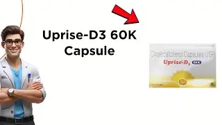Uprise-D3 60K Capsule Uses | Side Effects & Dosage 💊