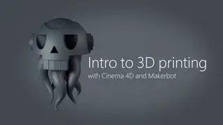 Intro to 3D printing with Cinema 4D and Makerbot