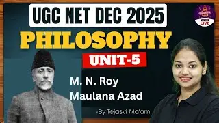 UGC NET Philosophy Unit 5 | M. N. Roy & Maulana Azad Philosophy By Tejasvi Ma'am