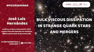 Jos&eacute; Luis Hern&aacute;ndez - Bulk viscous dissipation in strange quark stars and mergers