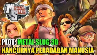 HANCURNYA PERADABAN UMAT MANUSIA AKIBAT KONFLIK PERANG!!! | PLOT METAL SLUG 3D