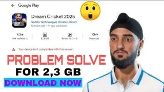 DREAM CRICKET 25 DOWNLOAD PROBLEM SOLVE FOR 2,3 GB Ram mobile
