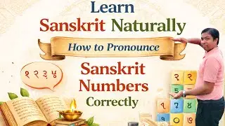 Learn Sanskrit Naturally || How to pronounce Sanskrit Numbers Correctly