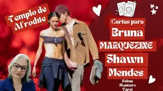 CARTAS PARA BRUNA MARQUEZINE E SHAWN MENDES ❤️💔 TEMPLO DE AFRODITE - Selma Monteiro Tarot 