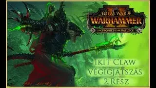 Total War : Warhammer II - THE PROPHET & THE WARLOCK - Ikit Claw Kampány 2.Rész