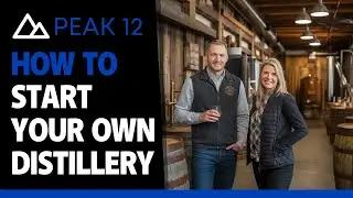 How to Start Your Own Distillery | Get a Free Distillery Business Plan | Peak 12 Distillery