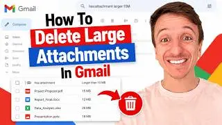 How To Delete Large Attachments In Gmail (2026)