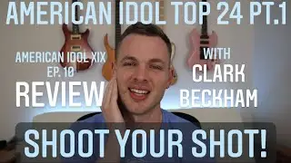 BRO CHILL - Former Runner Up Clark Beckham Reviews American Idol Top 24 Pt. 1 S19 Ep.10