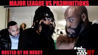 Major League vs Pr3minitions | Hosted By No Mercy | The Trap NY