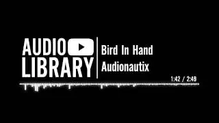 Bird In Hand - Audionautix