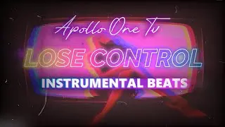 LOSE  CONTROL | INSTRUMENTAL BETAS | APOLLO ONE TV