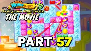 Homescapes: Playing Even More Levels! [ THE MOVIE: PART 57 ]