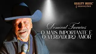 O Mais Importante É o Verdadeiro Amor - Demival Tavares (VideoClipe)