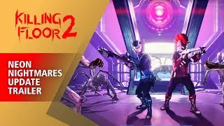 Killing Floor 2 Neon Nightmares Update