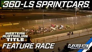 360-LS Sprintcars | WA Title - Bunbury - 7th Dec 2024 | Clay-Per-View