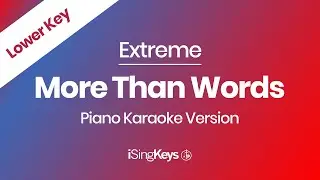 More Than Words - Extreme - Piano Karaoke Instrumental - Lower Key