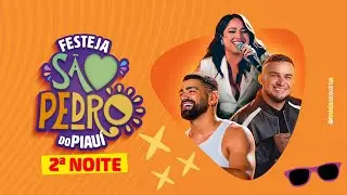 FESTEJA SÃO PEDRO DO PIAUÍ 2025 | SEGUNDA NOITE