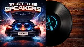 Hookmatic &ndash; TEST THE SPEAKERS | Ultimate Bass Test Track 🔊 Car Audio Dubstep Rap