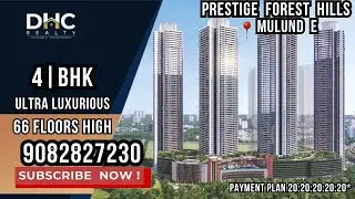 Prestige Forest Hills Mulund Luxury 4 BHK Tour | Review, Price & Location | Flats in mulund #mulund