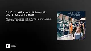 S1. Ep 1. | Athleisure Kitchen with Chef Brooke Williamson