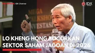 Lo Kheng Hong Bocorkan Sektor Saham Jagoan di 2026 | IDXC UPDATE